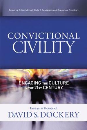 Convictional Civility: Engaging the Culture in the 21st Century, Essays in Honor of David S. Dockery image number 0