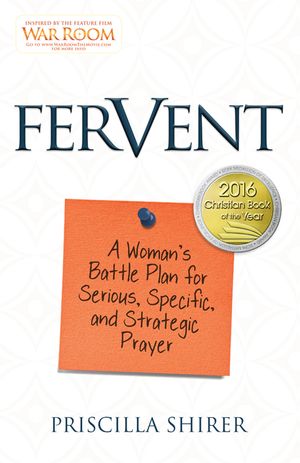 Fervent: A Woman's Battle Plan to Serious, Specific and Strategic Prayer image number 0