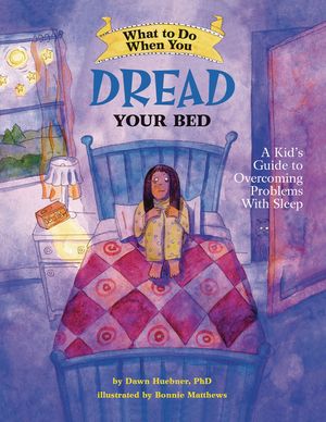 What to Do When You Dread Your Bed: A Kid's Guide to Overcoming Problems with Sleep image number 0
