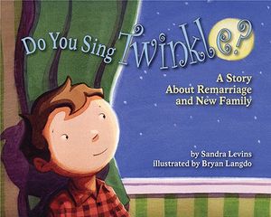 Do You Sing Twinkle?: A Story about Remarriage and New Family image number 0