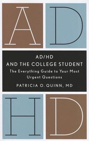 AD/HD and the College Student: The Everything Guide to Your Most Urgent Questions image number 0