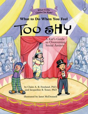 What to Do When You Feel Too Shy: A Kid's Guide to Overcoming Social Anxiety image number 0
