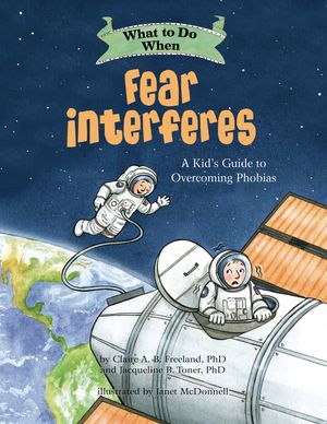 What to Do When Fear Interferes: A Kid's Guide to Overcoming Phobias image number 0