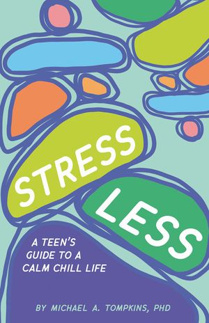 Stress Less: A Teen's Guide to a Calm Chill Life image number 0