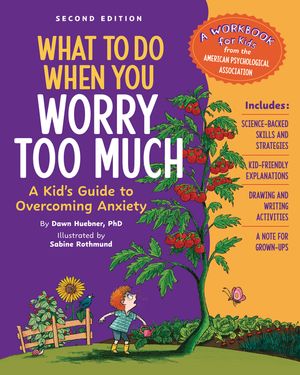 What to Do When You Worry Too Much Second Edition: A Kid's Guide to Overcoming Anxiety image number 0