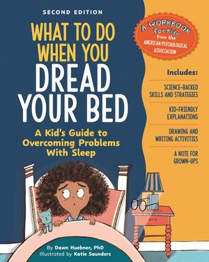 What to Do When You Dread Your Bed, 2nd Edition: A Kid's Guide to Overcoming Problems with Sleep image number 0