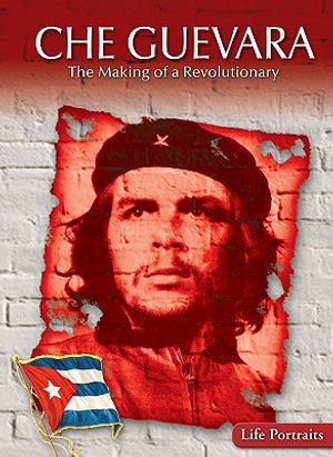 Che Guevara: The Making of a Revolutionary image number 0
