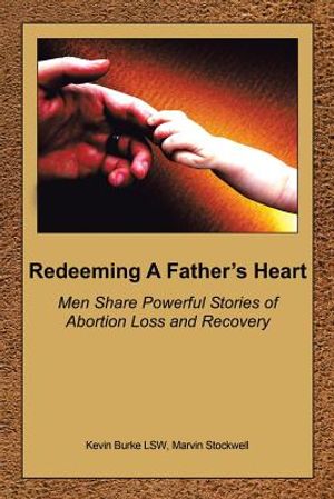 Redeeming a Father's Heart: Men Share Powerful Stories of Abortion Loss and Recovery image number 0