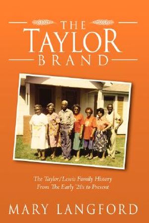 The Taylor Brand: The Taylor / Lewis Family History From The Early '20s to Present image number 0