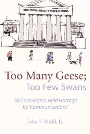 Too Many Geese; Too Few Swans: PR Sovereignty Held Hostage by 'Communications' image number 0