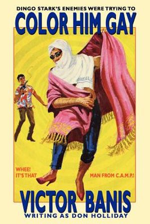 Color Him Gay: The Further Adventures of the Man from C.A.M.P. image number 0