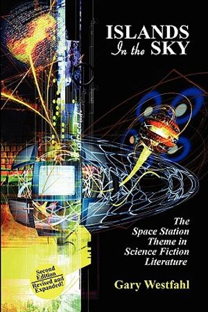 Islands in the Sky: The Space Station Theme in Science Fiction Literature [Second Edition] image number 0