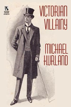 Victorian Villainy: A Collection of Moriarty Stories / The Trials of Quintilian: Three Stories of Rome's Greatest Detective (Wildside Myst image number 0