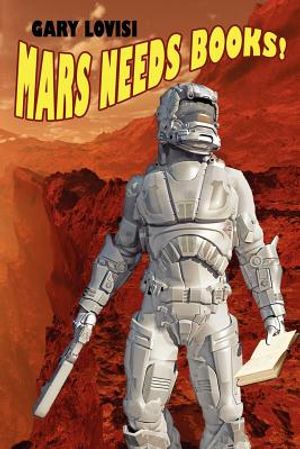 Mars Needs Books! a Science Fiction Novel image number 0