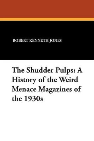 The Shudder Pulps: A History of the Weird Menace Magazines of the 1930s image number 0