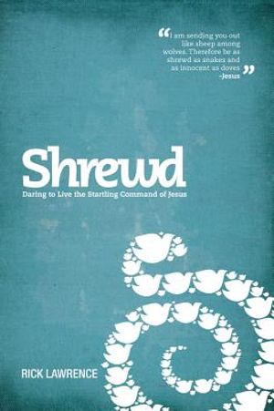 Shrewd: Daring to Live the Startling Command of Jesus image number 0