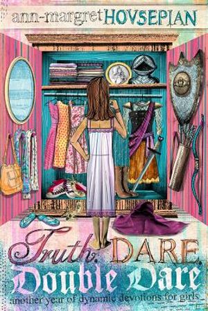 Truth, Dare, Double Dare: Another Year of Dynamic Devotions for Girls image number 0