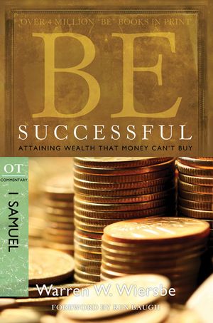 Be Successful: 1 Samuel: Attaining Wealth That Money Can't Buy image number 0