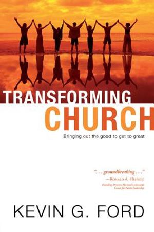 Transforming Church: Bringing Out the Good to Get to Great image number 0