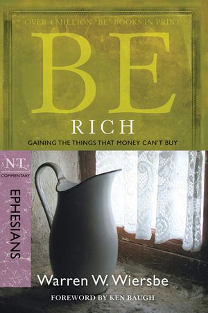 Be Rich (Ephesians): Gaining the Things That Money Can't Buy image number 0