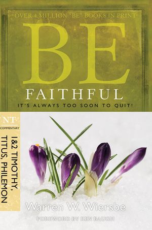 Be Faithful (1 & 2 Timothy, Titus, Philemon): It's Always Too Soon to Quit! image number 0