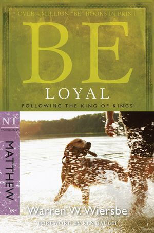 Be Loyal (Matthew): Following the King of Kings image number 0