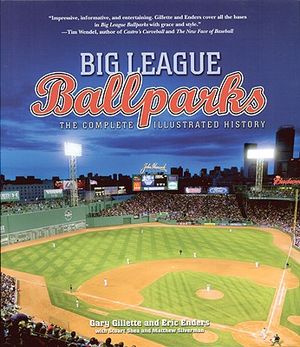 Big League Ballparks: The Complete Illustrated History image number 0