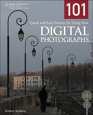 101 Quick and Easy Secrets for Using Your Digital Photographs image number 0