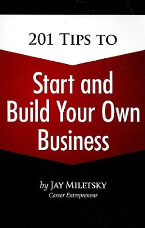 201 Tips to Start and Build Your Own Business image number 0