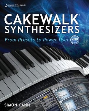 Cakewalk Synthesizers: From Presets to Power User image number 0