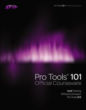 Pro Tools 101 Official Courseware, Version 9.0 [With DVD ROM] image number 0