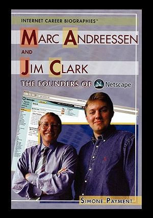 Marc Andreessen and Jim Clark: The Founders of Netscape image number 0