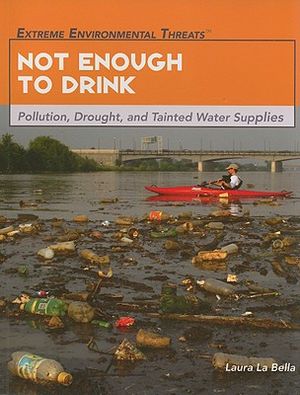 Not Enough to Drink: Pollution, Drought, and Tainted Water Supplies image number 0