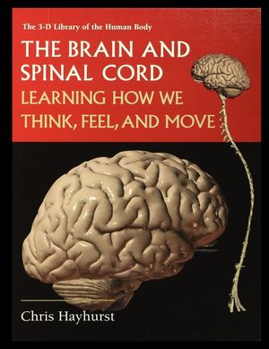 The Brain and Spinal Cord: Learning How We Think, Feel and Move image number 0