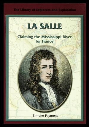 La Salle: Claiming the Mississippi River for France image number 0