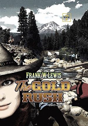 The Gold Rush: 1847-1849 image number 0