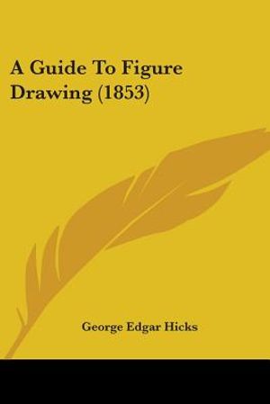 A Guide To Figure Drawing (1853) image number 0