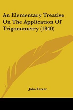An Elementary Treatise On The Application Of Trigonometry (1840) image number 0