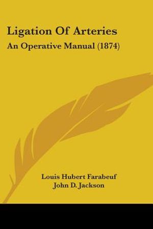 Ligation Of Arteries: An Operative Manual (1874) image number 0