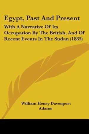 Egypt, Past And Present: With A Narrative Of Its Occupation By The British, And Of Recent Events In The Sudan (1885) image number 0