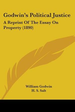 Godwin's Political Justice: A Reprint Of The Essay On Property (1890) image number 0