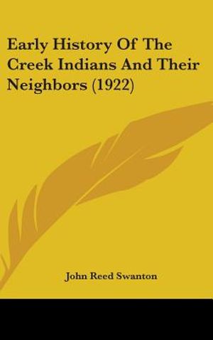 Early History Of The Creek Indians And Their Neighbors (1922) image number 0