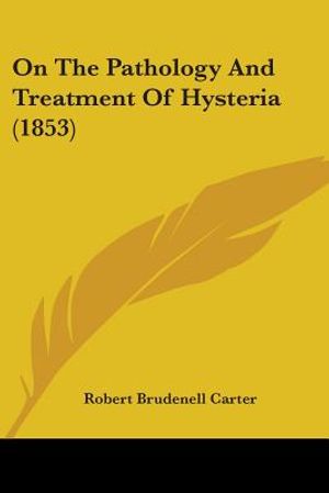 On The Pathology And Treatment Of Hysteria (1853) image number 0