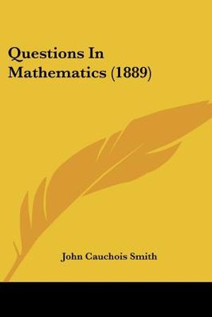 Questions In Mathematics (1889) image number 0