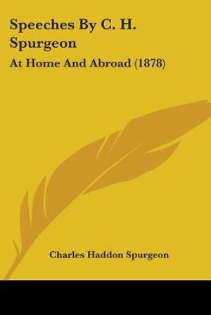 Speeches By C. H. Spurgeon: At Home And Abroad (1878) image number 0