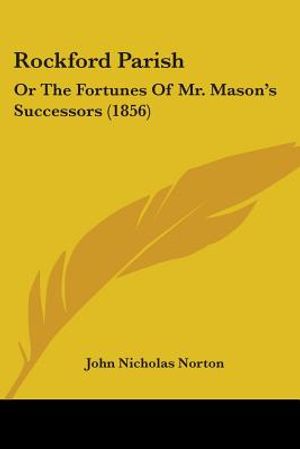 Rockford Parish: Or The Fortunes Of Mr. Mason's Successors (1856) image number 0