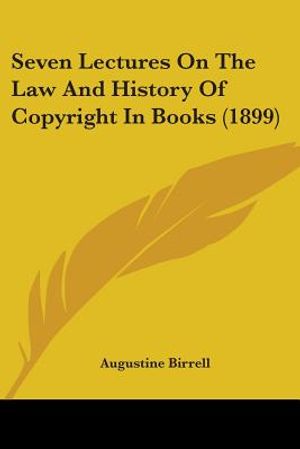 Seven Lectures On The Law And History Of Copyright In Books (1899) image number 0