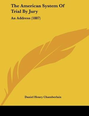 The American System Of Trial By Jury: An Address (1887) image number 0