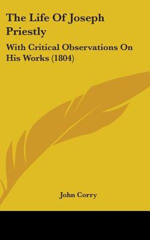 The Life Of Joseph Priestly: With Critical Observations On His Works (1804) image number 0