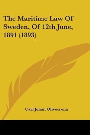 The Maritime Law Of Sweden, Of 12th June, 1891 (1893) image number 0